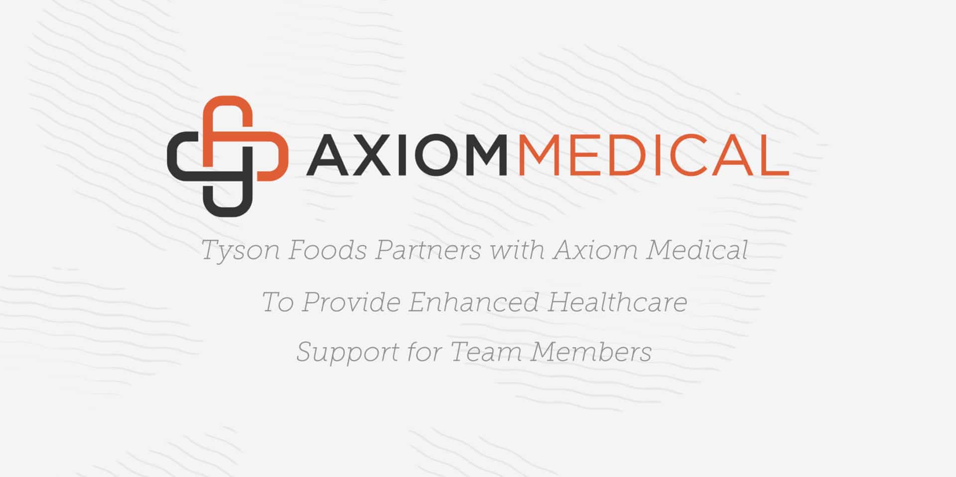 Tyson Foods Partners with Axiom Medical to Provide Enhanced Healthcare Support for Team Members