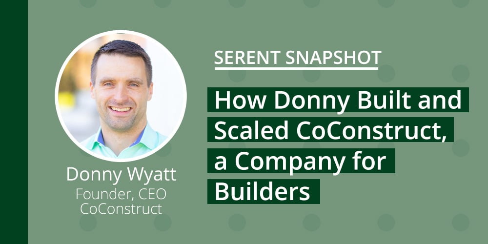 Serent Snapshot: Donny Wyatt, Founder and CEO of CoConstruct
